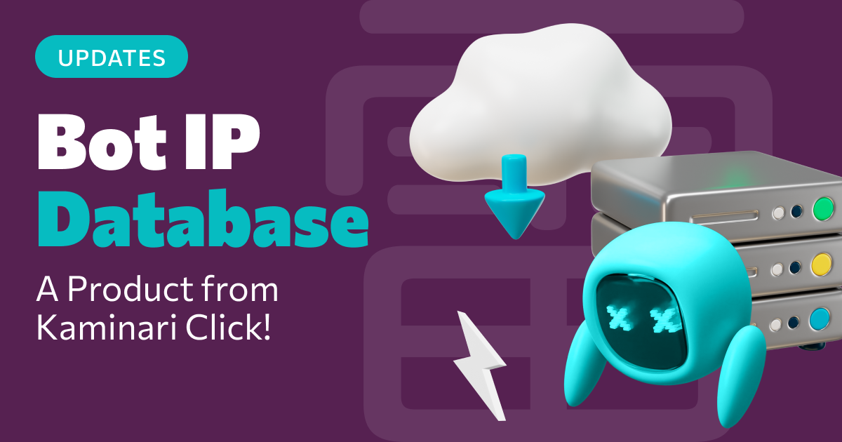 Bot IP Database: A Product from Kaminari Click!