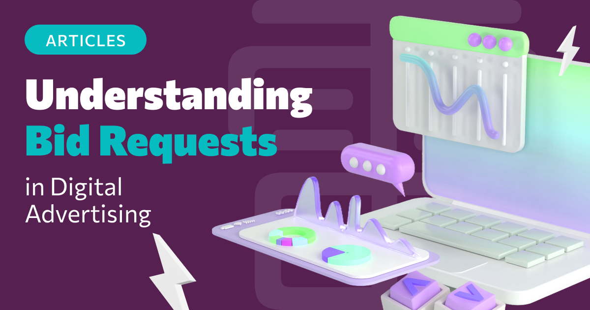 Understanding Bid Requests in Digital Advertising