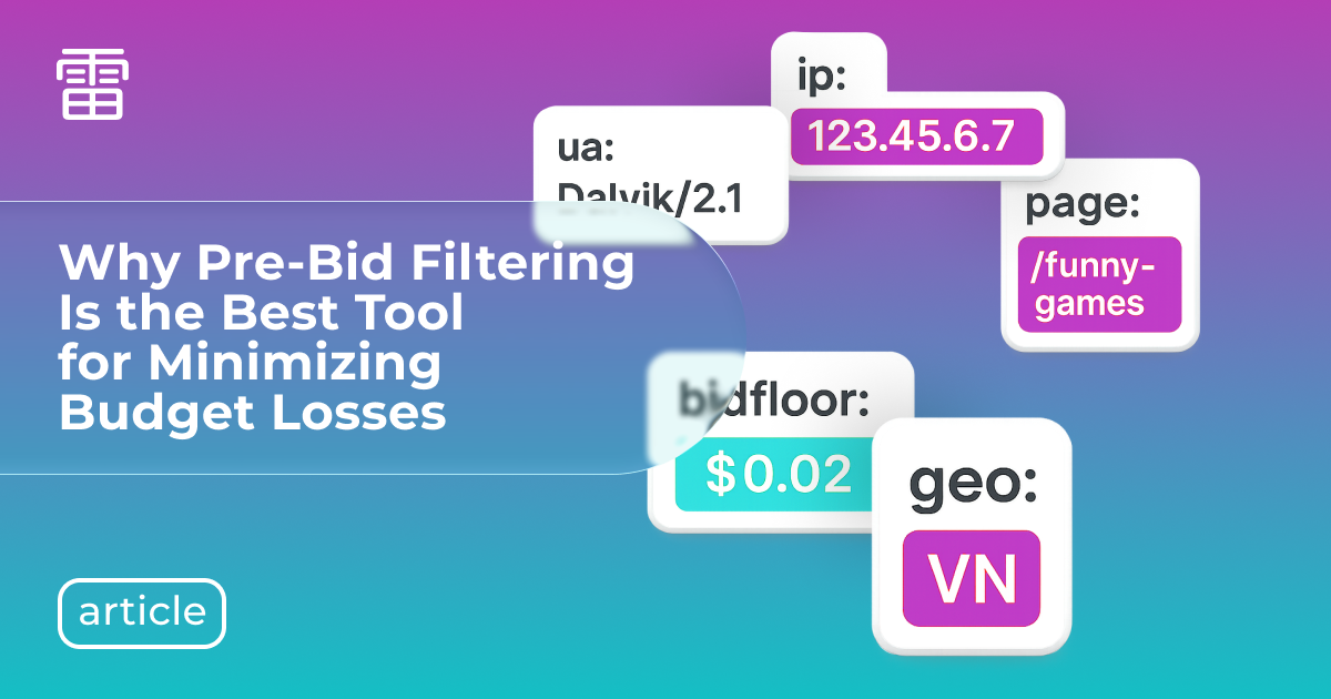 Why Pre-Bid Filtering Is the Best Tool for Minimizing Budget Losses