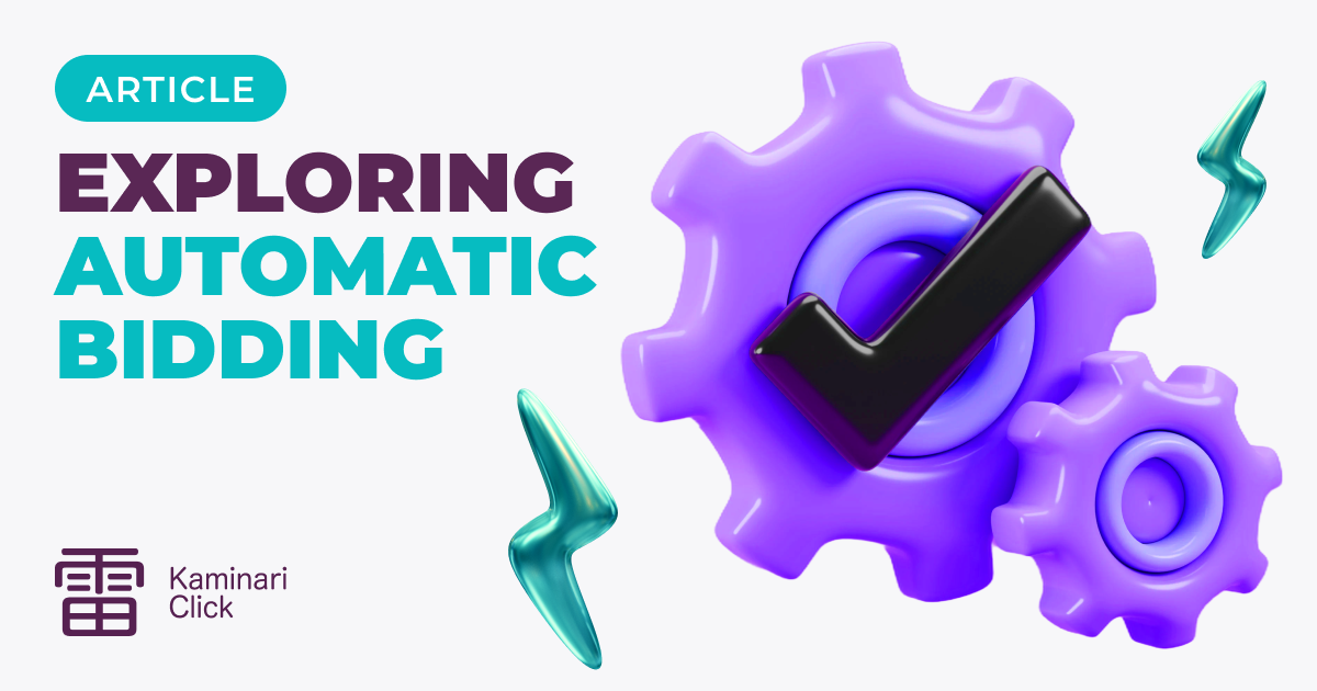 Exploring Automatic Bidding: A Comprehensive Guide by Kaminari Click.