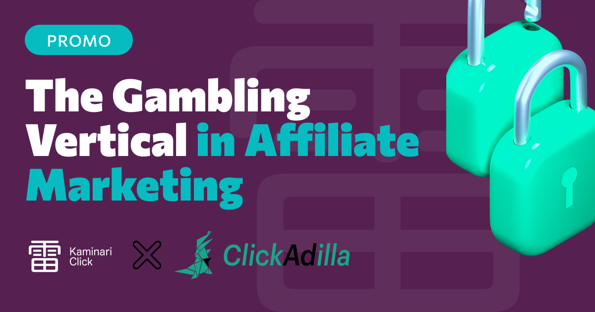 The Gambling Vertical in Affiliate Marketing and Why Clickadilla Is a Good Choice