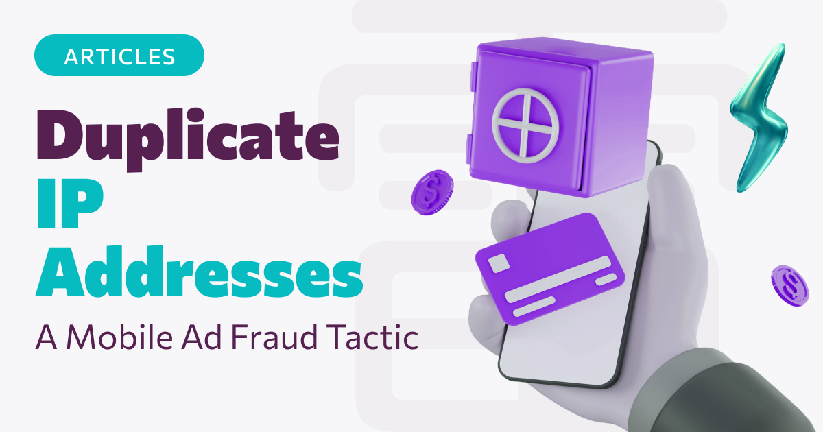 Duplicate IP Addresses: A Mobile Ad Fraud Tactic