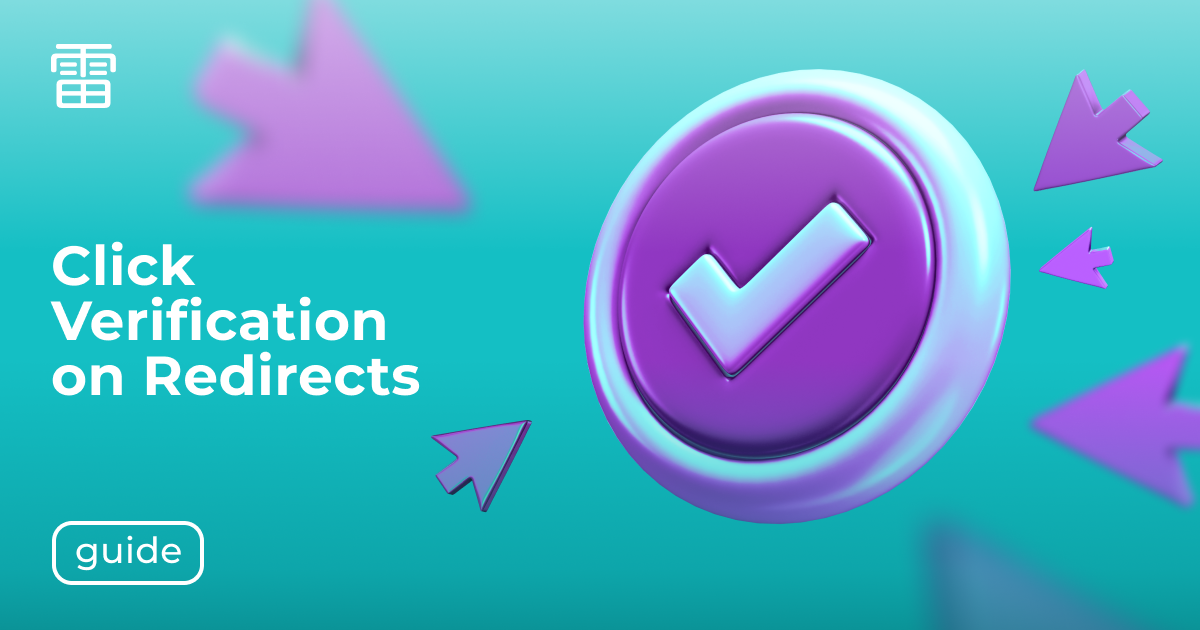 How Click Verification on Redirects Protects Your Campaigns