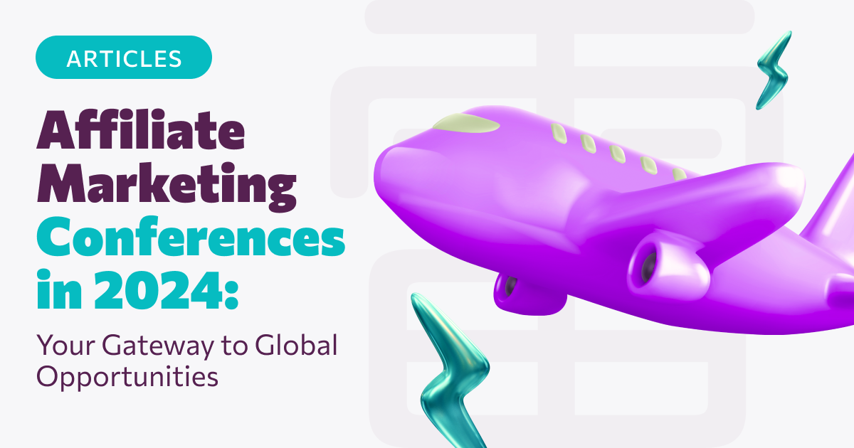 The 2024 Affiliate Marketing Conferences: Your Gateway to Global Opportunities