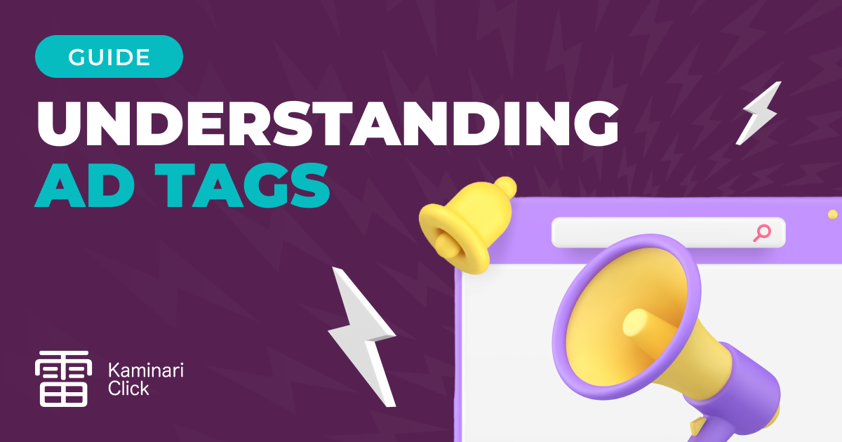 Understanding Ad Tags: A Comprehensive Guide to Digital Advertising