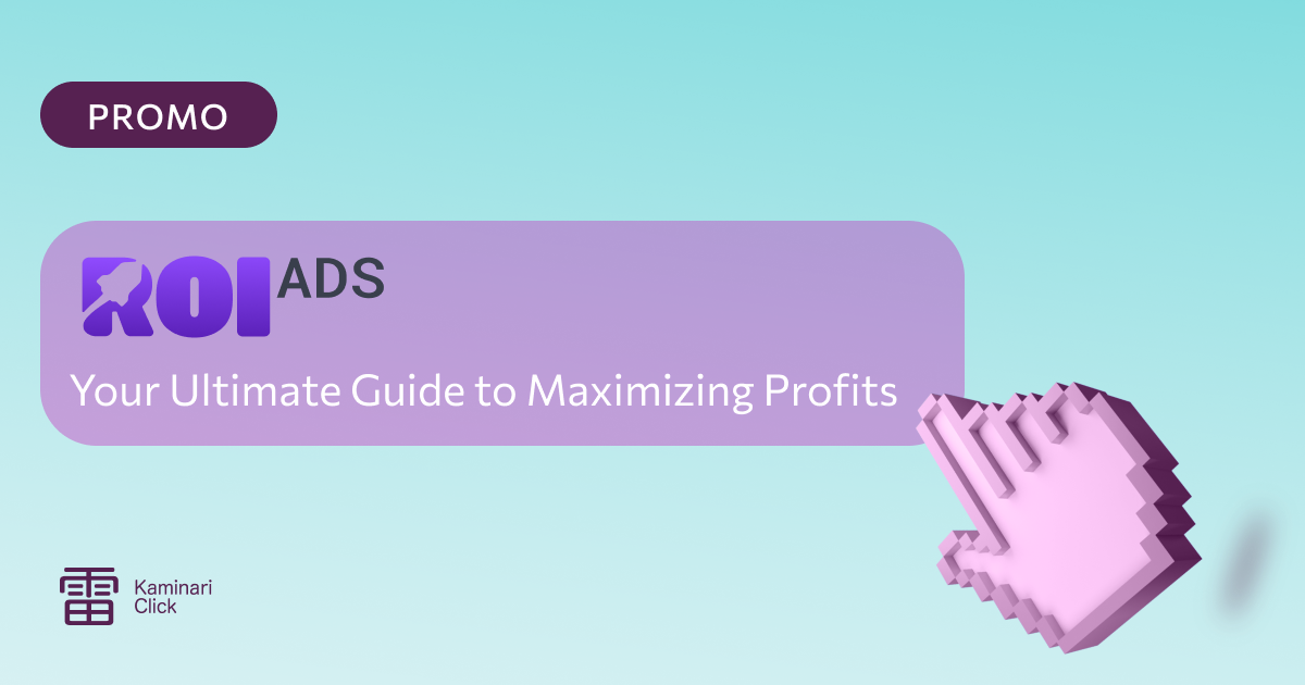 ROIads: Your Ultimate Guide to Maximizing Profits