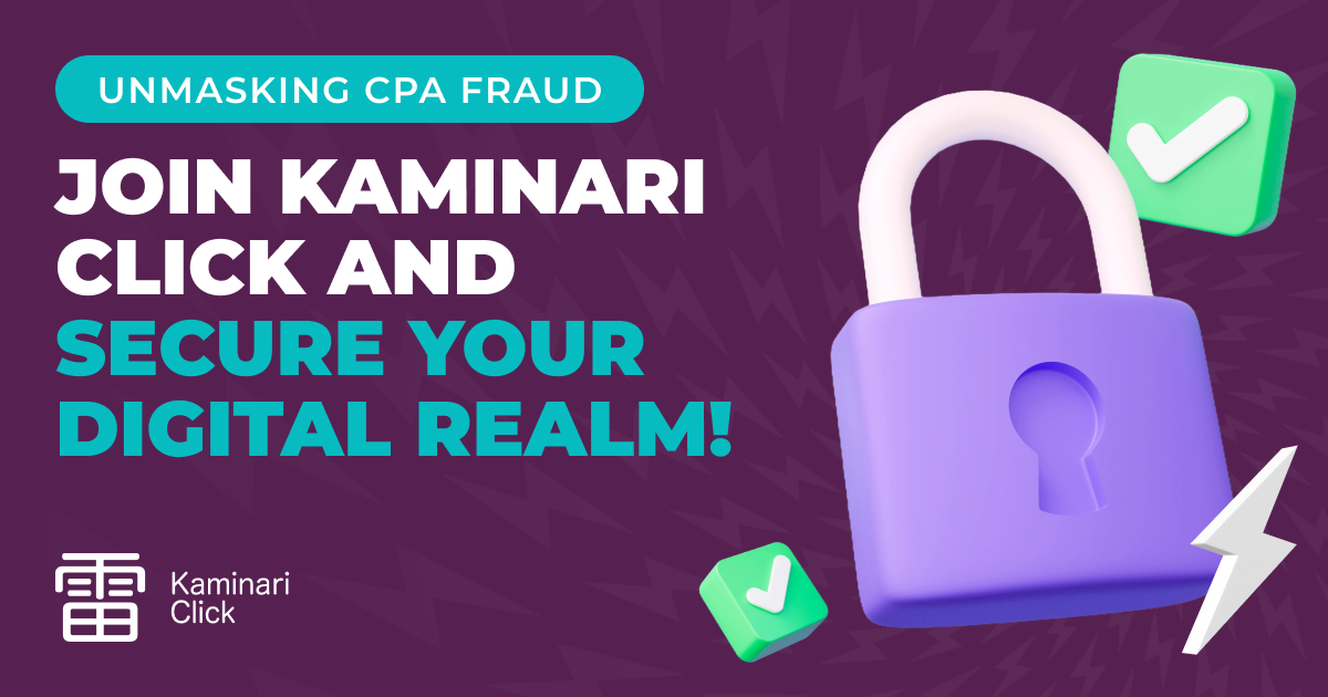 Unmasking CPA Fraud: Join Kaminari Click and Secure Your Digital Realm!