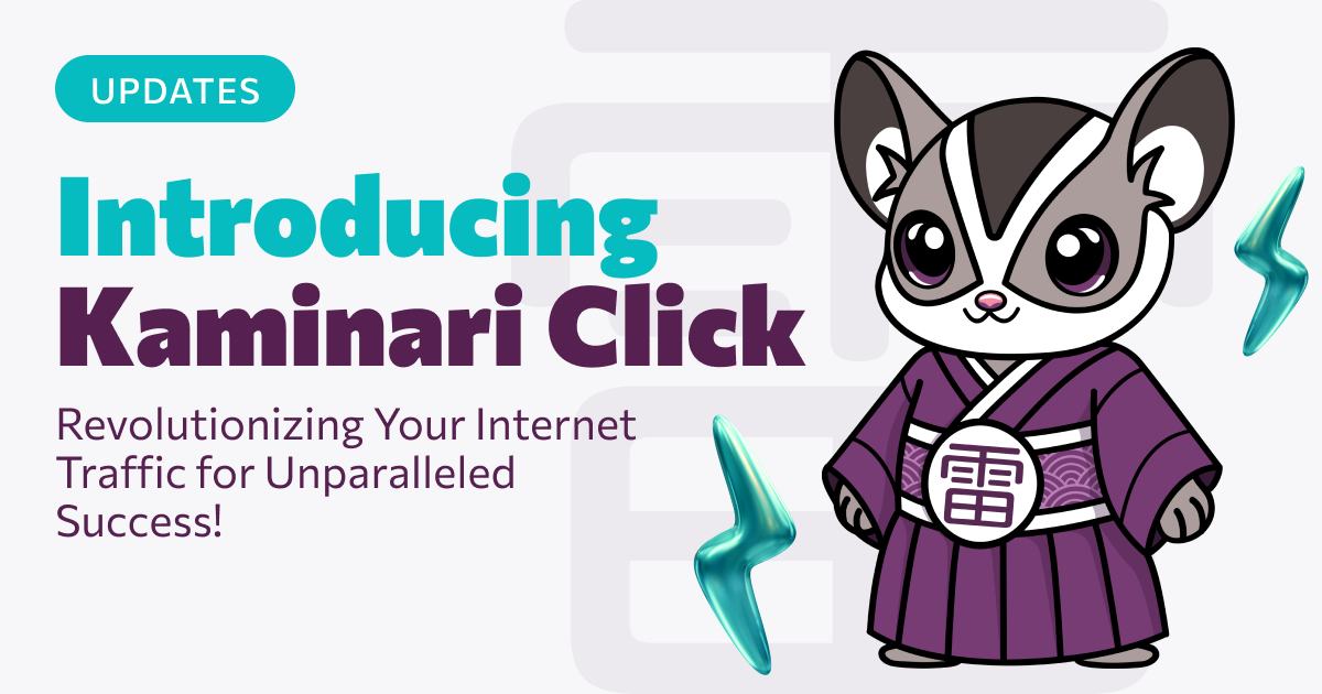Introducing Kaminari Click: Revolutionizing Your Internet Traffic for Unparalleled Success!
