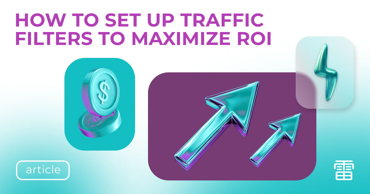 How to Set Up Traffic Filters to Maximize ROI