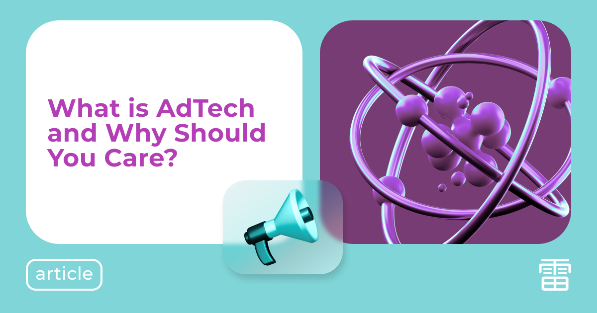 What is AdTech? Basics of the Ad Tech Ecosystem