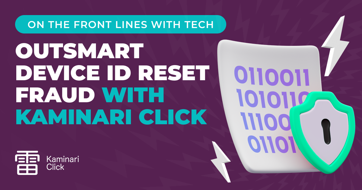 Outsmart Device ID Reset Fraud with Kaminari Click: Secure Your Mobile Universe!