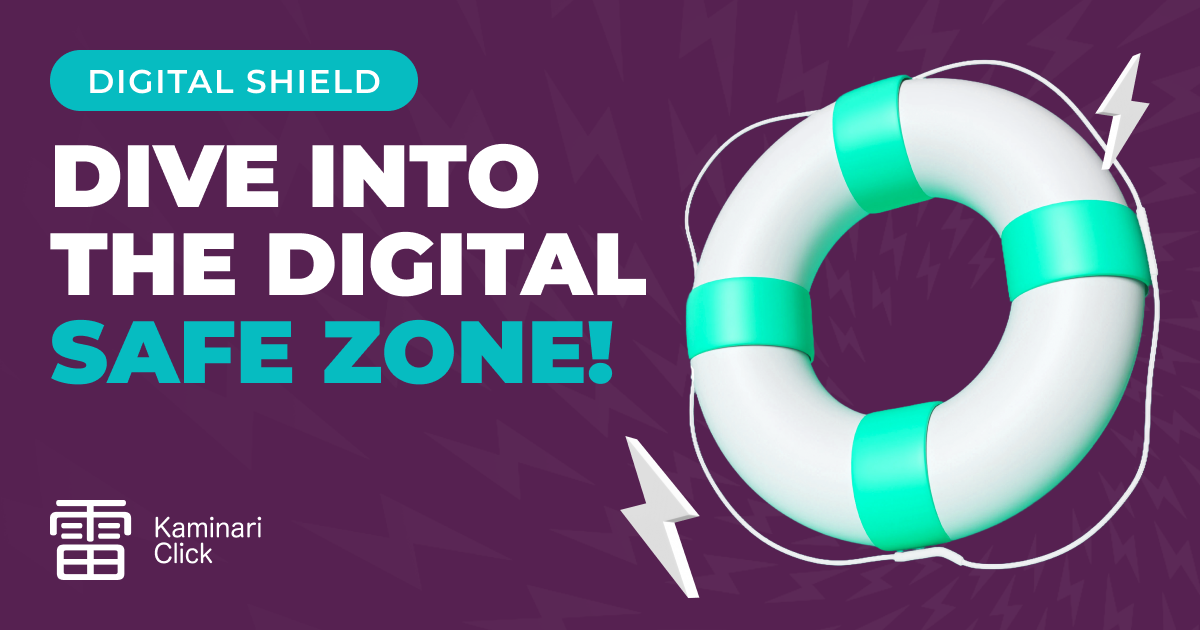 Dive into the Digital Safe Zone with Kaminari Click!